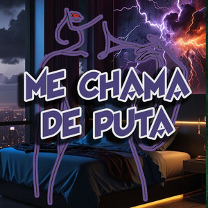 ME CHAMA DE PUTA
