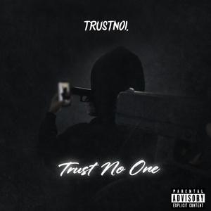 Trust No One