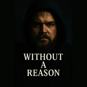 Without a Reason