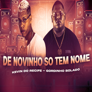 De Novinho So Tem Nome