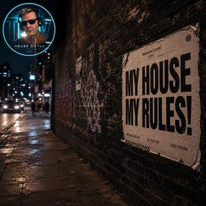 My House My Rules!