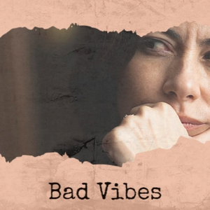 Bad Vibes