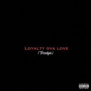 Loyalty Ova Love (Freestyle)