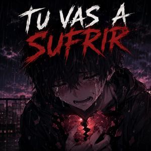 TU VAS A SUFRIR