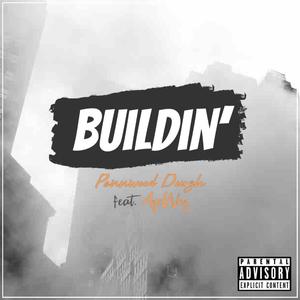 Buildin' (feat. Ayewey)