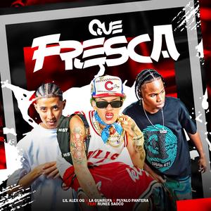 Que Fresca (feat. Runee Saoco & Onguito Rubirosa)