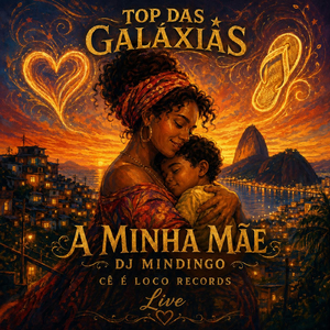 Top Das Galáxias A Minha Mãe (Live)