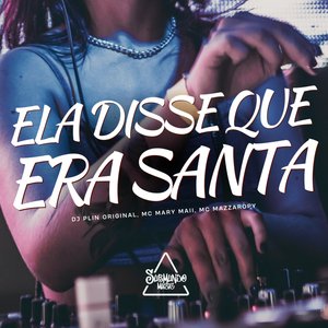 Ela Disse Que Era Santa