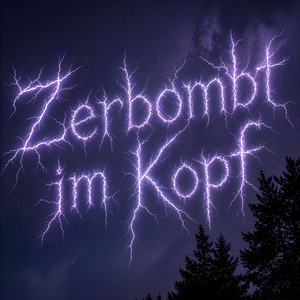 Zerbombt im Kopf