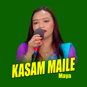 Kasam Maile Maya