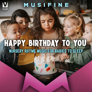Happy Birthday To You (Nursery Rhyme Music for Babies to Sleep)