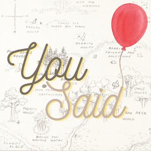 You Said