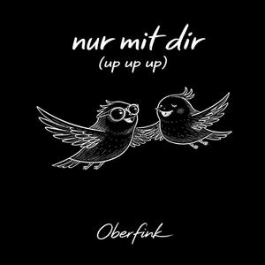 nur mit dir (up up up)