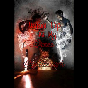 Warm Up Wit My Demon