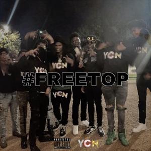 #FreeTop (feat. F.O.E LIL TRON, YCN Lolo & YCN Top)