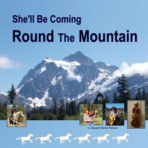 Shell be Coming Round the Mountain (Slow Instrumental Square Dance Music Version Then Fast Square Dance Country Music Version)