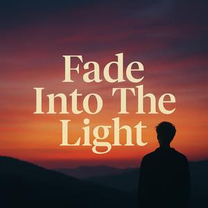 Fade into the light