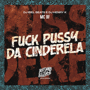 F**k Pussy da Cinderela