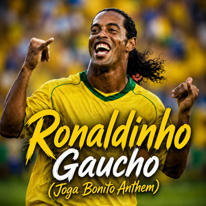 Ronaldinho Gaucho (Joga Bonito Anthem)
