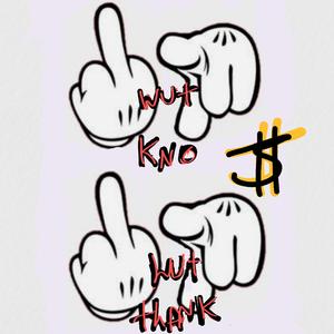 FukWutUKnoFukWutUThank (Dope Remix Version)