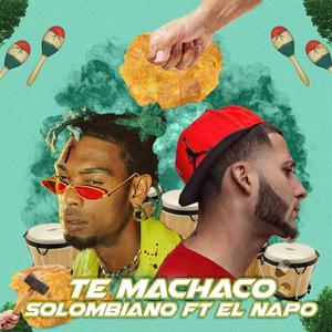 Te Machaco (feat. El Napo)