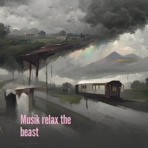 Musik Relax the Beast
