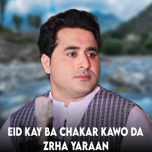 Eid Kay Ba Chakar Kawo Da Zrha Yaraan