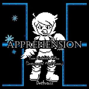Apprehension (From "Undertale Yellow")