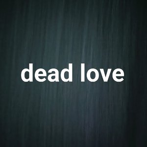 dead love( prod. by Leo East)