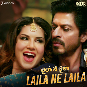 Laila Ne Laila - Raees