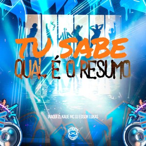 Tu Sabe Qual É o Resumo