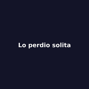 Lo perdio solita