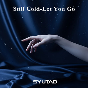 Still Cold-Let You Go