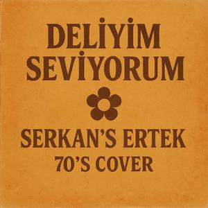 Deliyim Seviyorum (Serkan’s Ertek 70’s Cover)