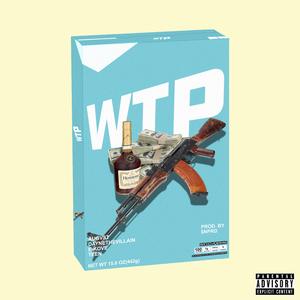 WTP (feat. Teen, E-Kove & DayneTheVillain)