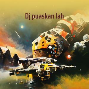 Dj Puaskan Lah