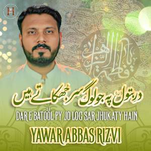 Dar E Batool (S.A) Py Jo Log Sar Jhukaty Hain