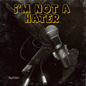 I'm Not a Hater
