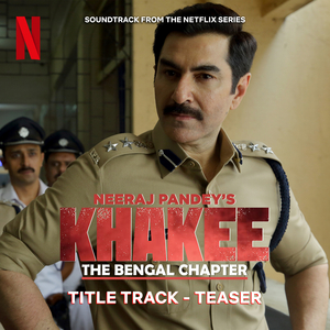 Khakee: Title Track Teaser (From "The Bengal Chapter")