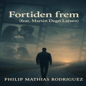 Fortiden frem (feat. Martin Degn Larsen)