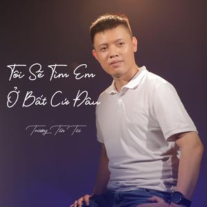 Tôi Sẽ Tìm Em Ở Bất Cứ Đâu