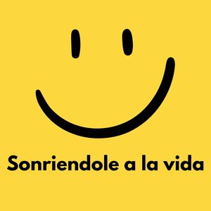 Sonríendole a la vida