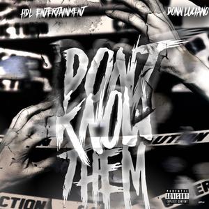 Don't Know Them (feat. Donn Luciano)
