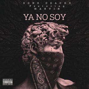 Ya no soy (feat. Sonk CeAche)