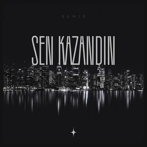 SEN KAZANDIN