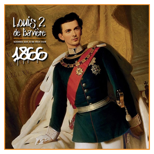 1866 Guerres que Je ne Veux Voir (LOUIS 2 de Bavière)
