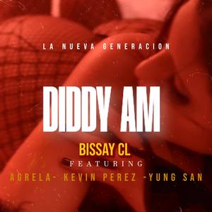 DIDDY AM (feat. Agrela, Kevin Perez & Yung San)