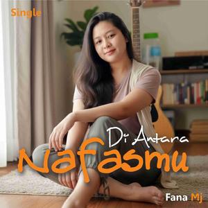 Di Antara Nafasmu