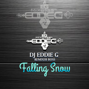 Falling Snow - DJ EDDIE G REMIXER