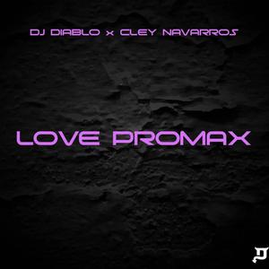 Love ProMax (feat. Cley Navarros)